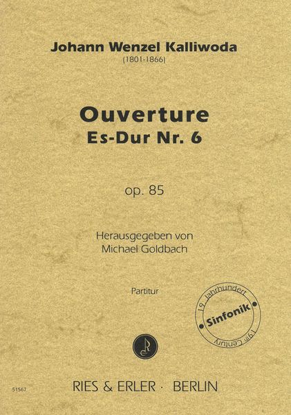 Ouverture Es-Dur Nr. 6, Op. 85 / edited by Michael Goldbach.