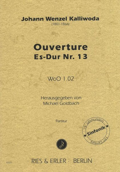 Ouverture Es-Dur Nr. 13, WoO 1.02 / edited by Michael Goldbach.