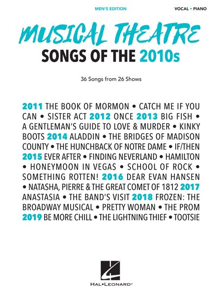 Musical Theatre Songs of The 2010s : Men's Edition - 36 Songs From 26 Shows.
