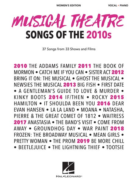Musical Theatre Songs of The 2010s : Women's Edition - 37 Songs From 33 Shows and Films.