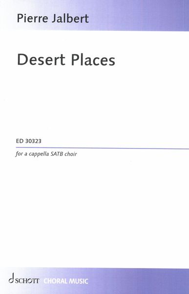 Desert Places : A Cappella SATB Choir (2019).