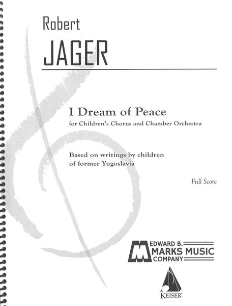 I Dream of Peace : For Children's Chorus and Chamber Orchestra.