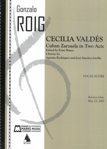 Cecilia Valdes : Cuban Zarzuela In Two Acts / edited by Evan Hause.