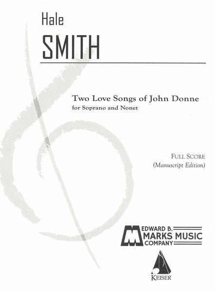 Two Love Songs of John Donne : For Soprano and Nonet.