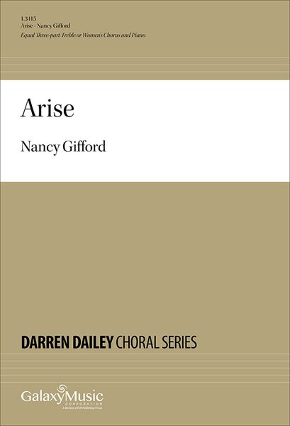 Arise : For Equal Three-Part Treble Or Women's Chorus and Piano [Download].