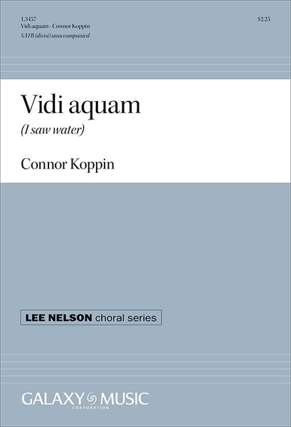 Vidi Aquam (I See Water) : For SATB Divisi A Cappella [Download].
