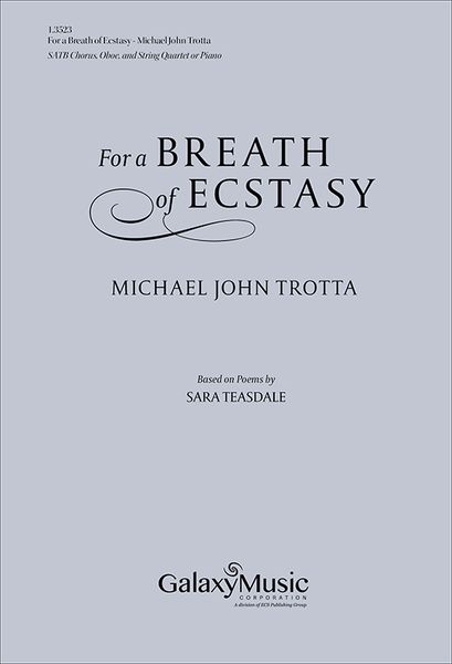 For A Breath of Ecstasy : For SATB Chorus, Oboe and String Quartet Or Piano [Download].