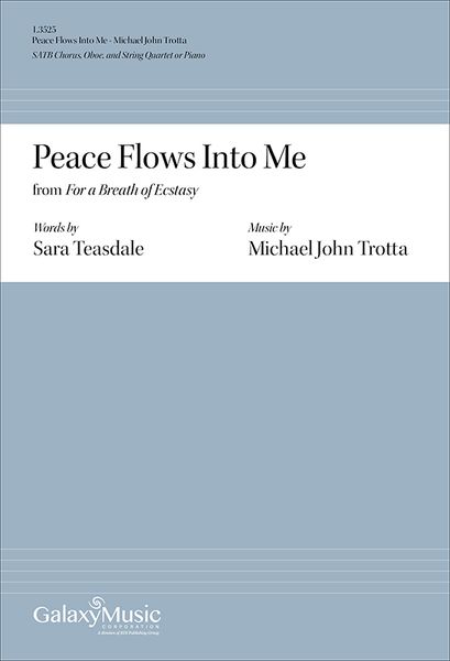Peace Flows Into Me From 'For A Breath of Ecstasy' : For SATB, Oboe and String Quartet Or Piano [Dow