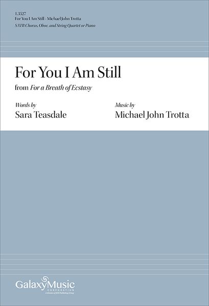 For You I Am Still From 'For A Breath of Ecstasy' : For SATB, Oboe and String Quartet Or Piano [Down