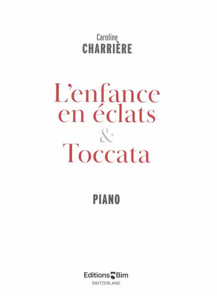 Enfance En Éclats et Toccata : Pour Piano.