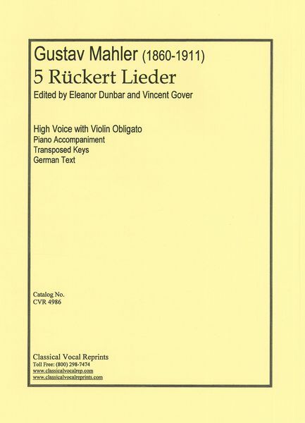 5 Ruckert Lieder (High Keys) : For Voice & Piano With Violin Obligato / Ed. by Eleanor Dunbar.