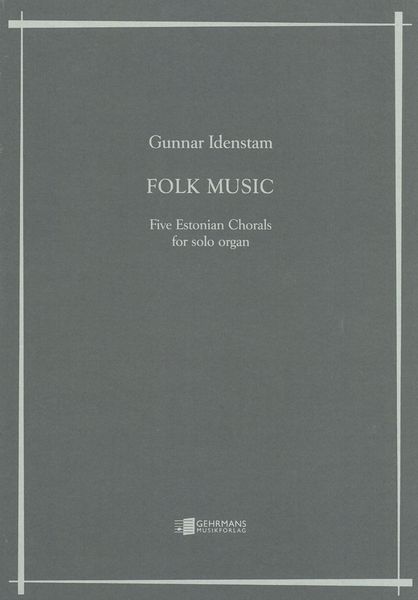 Folk Music - Five Estonian Chorals : For Solo Organ.