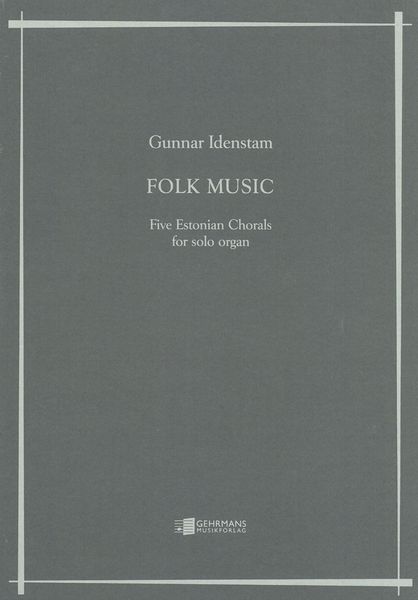Folk Music - Five Estonian Chorals : For Solo Organ.