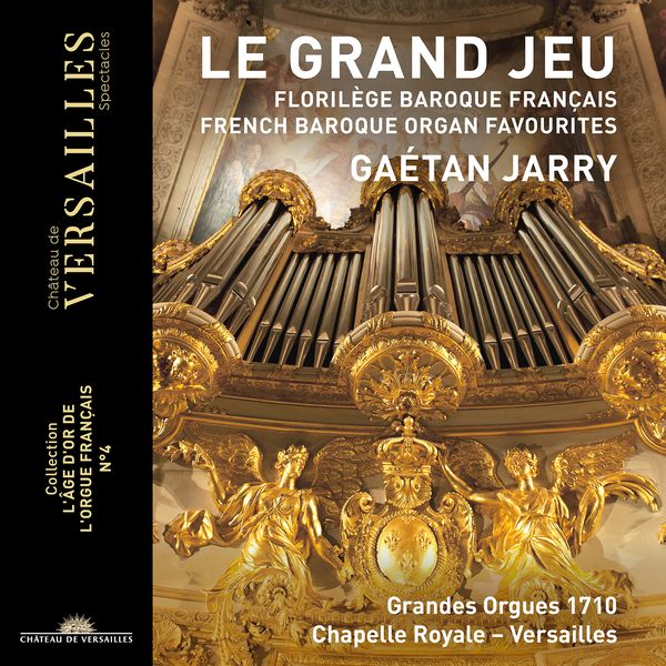 Grand Jeu : Florilège Baroque Français / Gaetan Jarry, Organ.