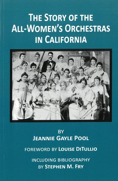Story of The All-Women's Orchestras In California.