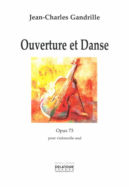 Ouverture et Danse, Op. 73 : Pour Violoncelle Seul (2019).