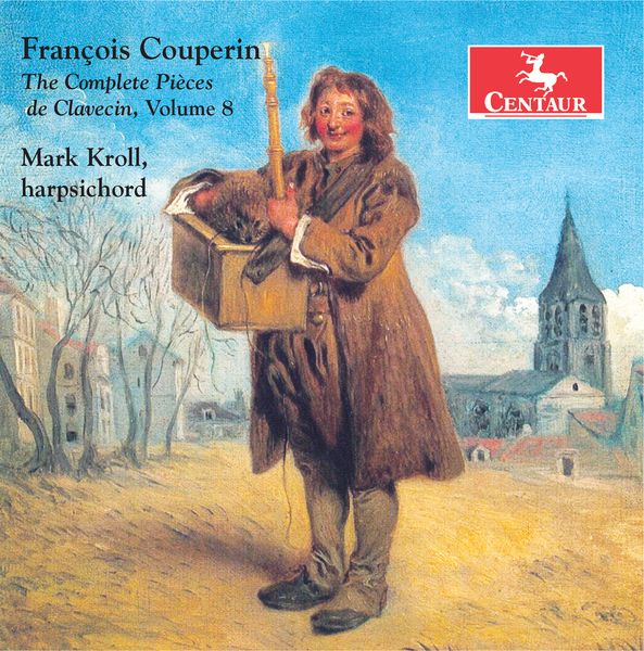 Complete Pièces De Clavecin, Vol. 8 / Mark Kroll, Harpsichord.