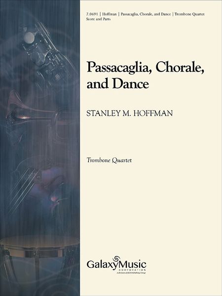 Passacaglia, Chorale and Dance : For Trombone Quartet (2010) [Download].