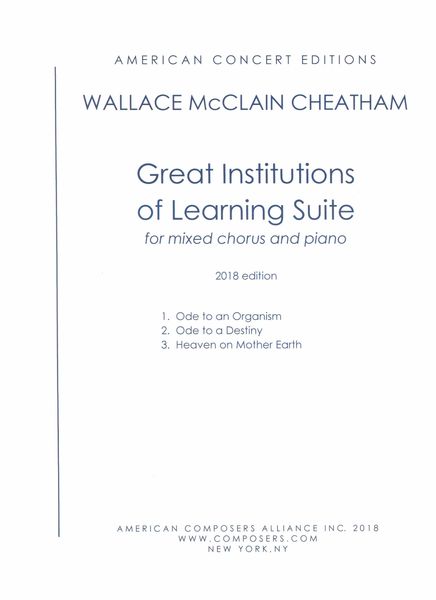 Great Institutions of Learning Suite : For Mixed Chorus and Piano - 2018 Edition.