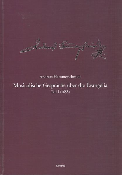 Musicalische Gespräche Über Die Evangelia, Teil I (1655) / edited by Michael Heinemann.