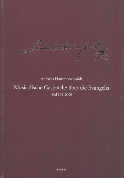 Musicalische Gespräche Über Die Evangelia, Teil II (1656) / edited by Michael Heinemann.