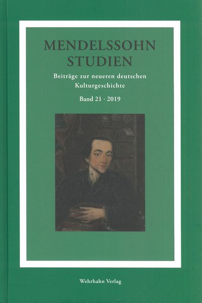 Mendelssohn Studien, Band 21, 2019.