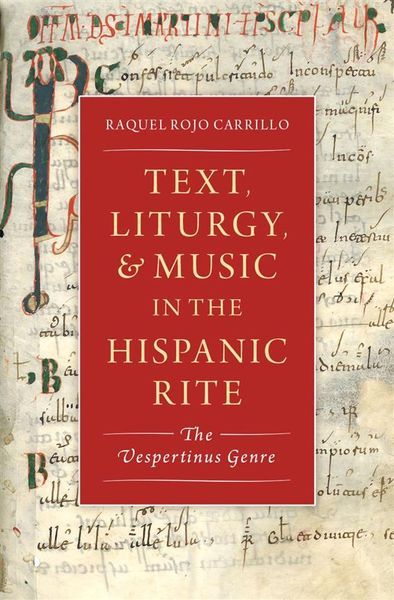 Text, Music and Liturgy In The Hispanic Rite : The Vespertinus Genre.
