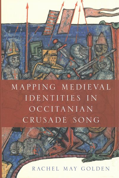 Mapping Medieval Identities In Occitanian Crusade Song.