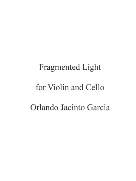 Fragmented Light : For Violin and Cello (2014).