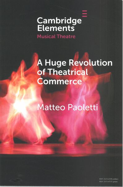 Huge Revolution of Theatrical Commerce : Walter Mocchi and The Italian Musical Theatre Business...