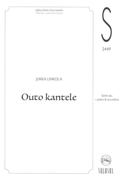 Outo Kantele : For SSAA, Piano and Accordion (2010).