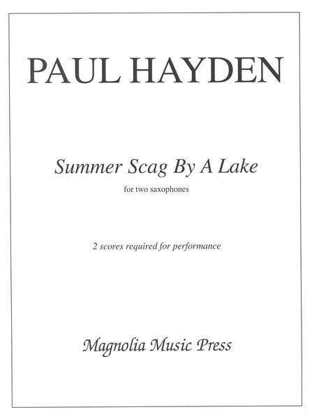 Summer Scag by A Lake : For Two Saxophones (2009).