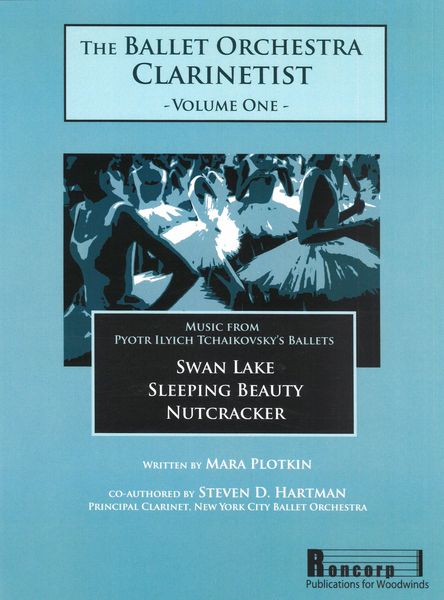 Ballet Orchestra Clarinetist : Music From Peter Ilyich Tchaikovsky's Ballets.