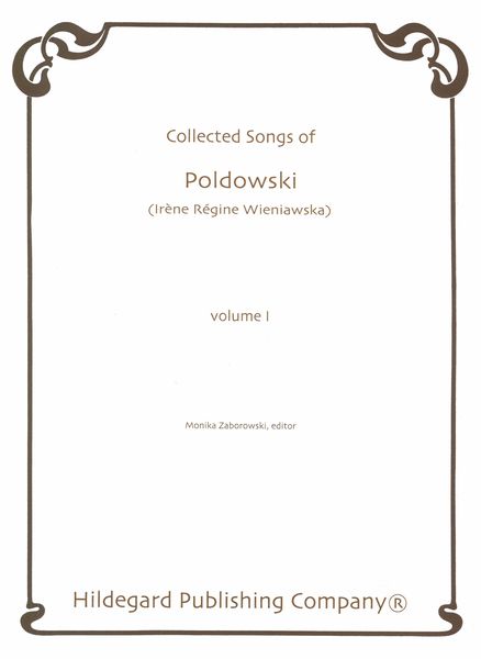 Collected Songs of Poldowski (Irène Régine Wieniawska), Vol. 1 / edited by Monika Zaborowski.