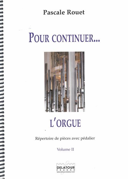 Pour Continuer... l'Orgue : Répertoire De Pièces Avec Pédalier - Vol. II.