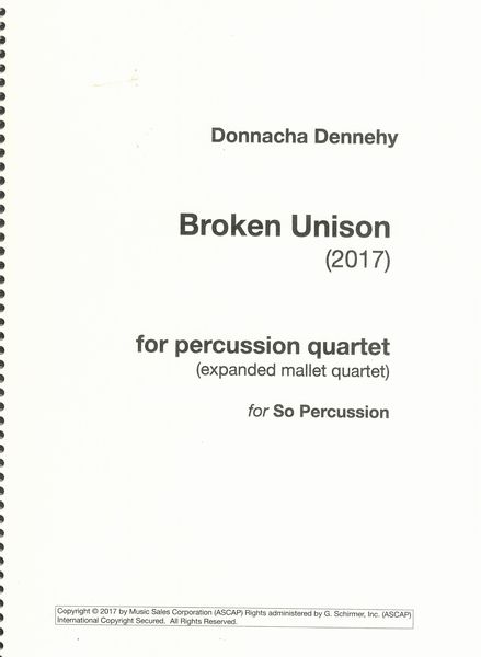 Broken Unison : For Percussion Quartet (Expanded Mallet Quartet) (2017).
