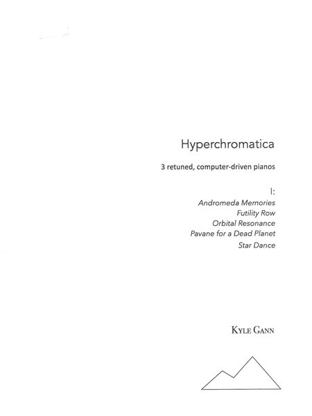 Hyperchromatica : For 3 Retuned, Computer-Driven Pianos (2016-17).