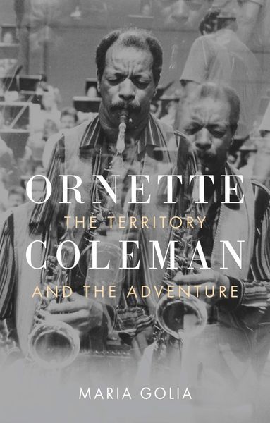 Ornette Coleman : The Territory and The Adventure.