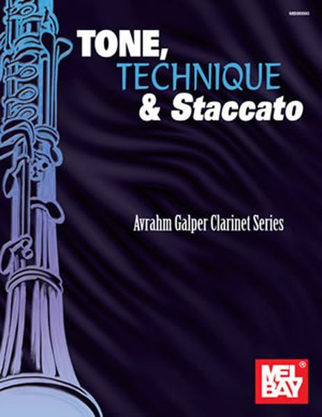 Tone, Technique & Staccato : Avrahm Galper Clarinet Series.