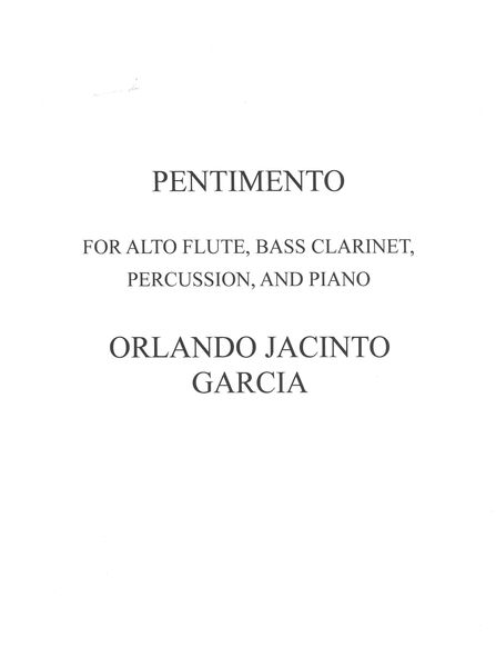 Pentimento : For Alto Flute, Bass Clarinet, Percussion and Piano.