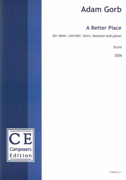 Better Place : For Oboe, Clarinet, Horn, Bassoon and Piano (2006) [Download].