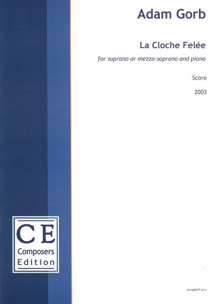 Cloche Felée : For Soprano Or Mezzo Soprano and Piano (2003) [Download].