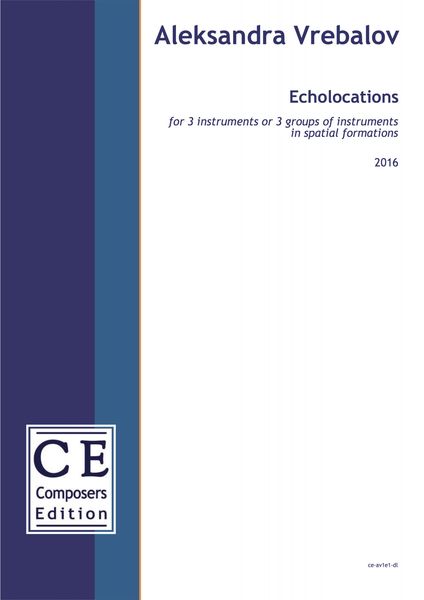 Echolocations : For 3 Instruments Or 3 Groups of Instruments In Spatial Formations (2016) [Download]