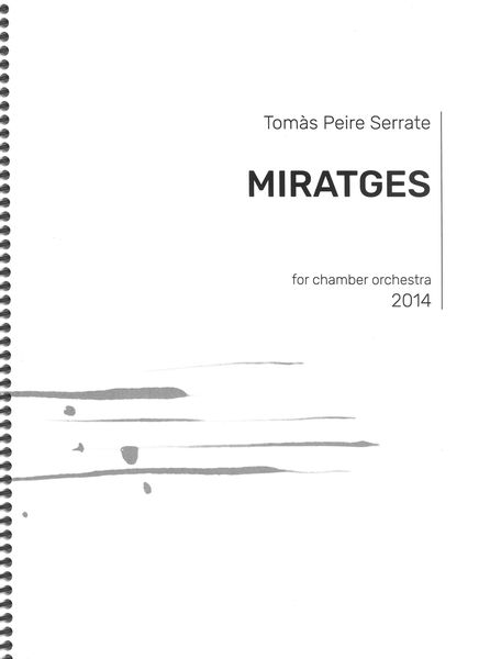 Miratges : For Chamber Orchestra (2014).