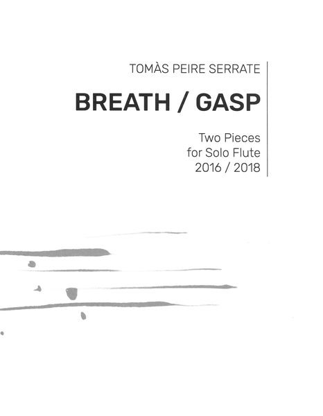 Breath/Gasp : Two Pieces For Solo Flute (2016/2018).