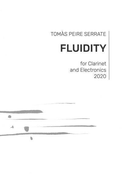 Fluidity : For Clarinet and Electronics (2020).