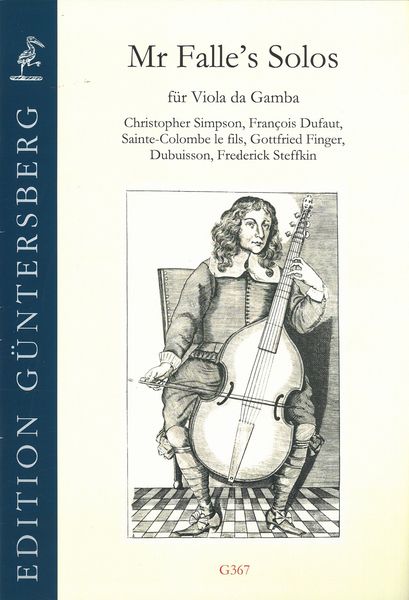 Mr. Falle's Solos : Für Viola Da Gamba / edited by Günter and Leonore von Zadow.