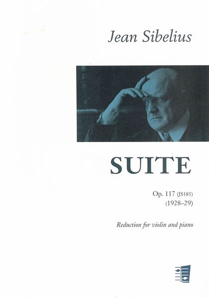 Suite For Violin, Op. 117 (Js 185) : For Violin and Piano / Piano reduction by Kari Vehmanen.