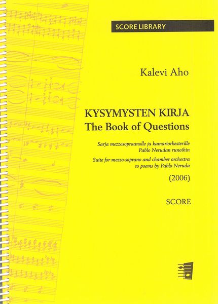 Kysymysten Kirja = The Book of Questions : Suite For Mezzo Soprano and Chamber Orchestra (2006).