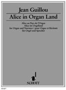 Alice Im Orgelland, Op. 53 : For Organ and Narrator (1995).